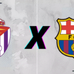 Real Valladolid x Barcelona