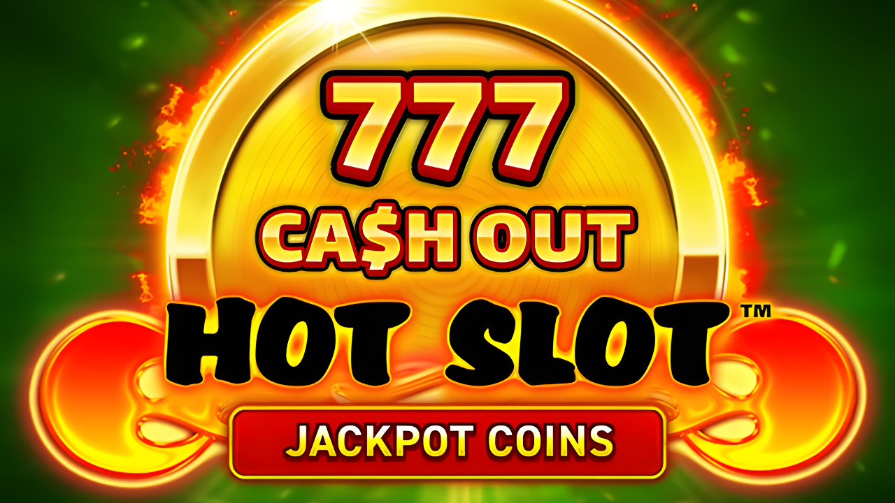 Hot Slot 777 Cash Out